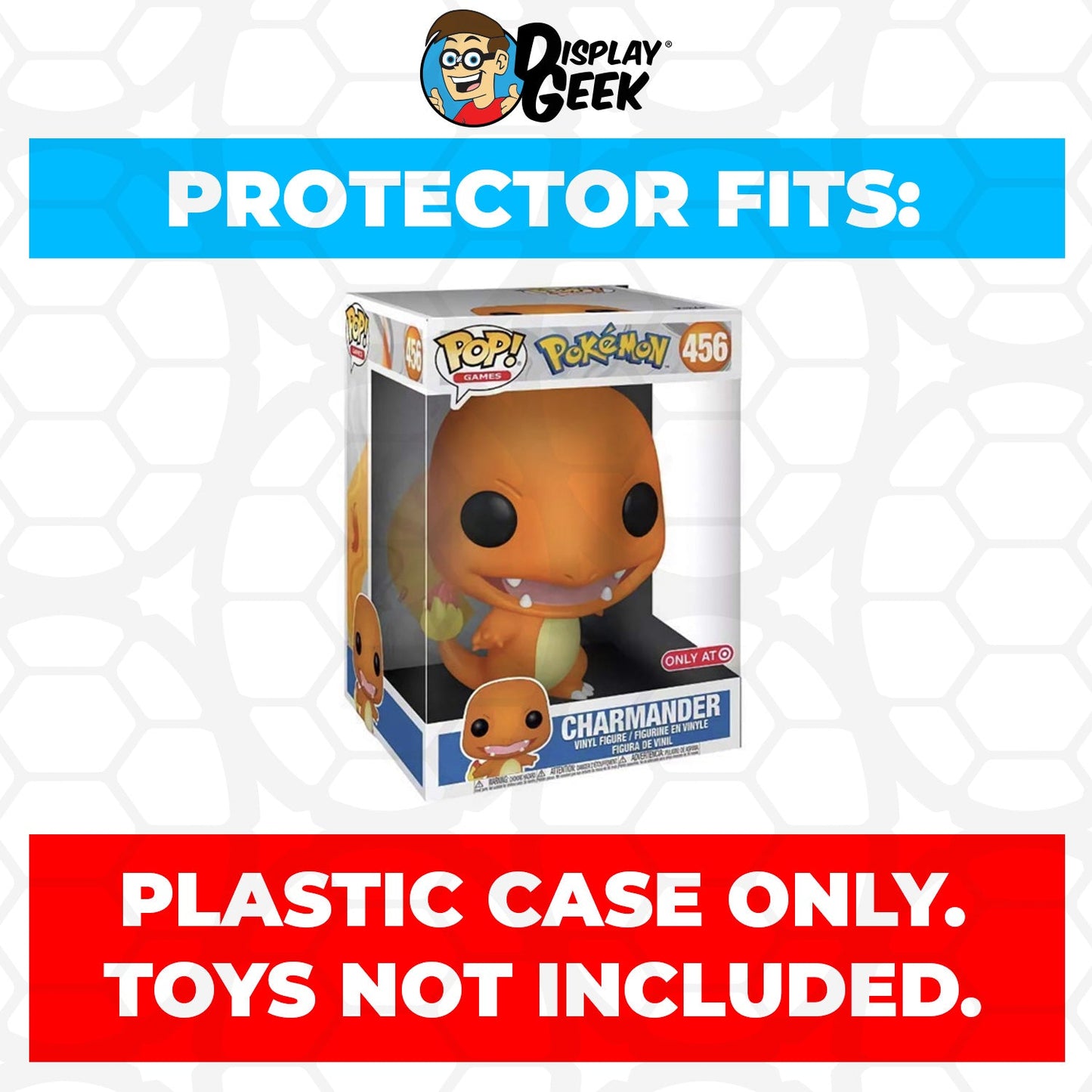 Pop Protector for 10 inch Charmander #456 Jumbo Funko Pop - PPG Pop Protector Guide Search Created by Display Geek