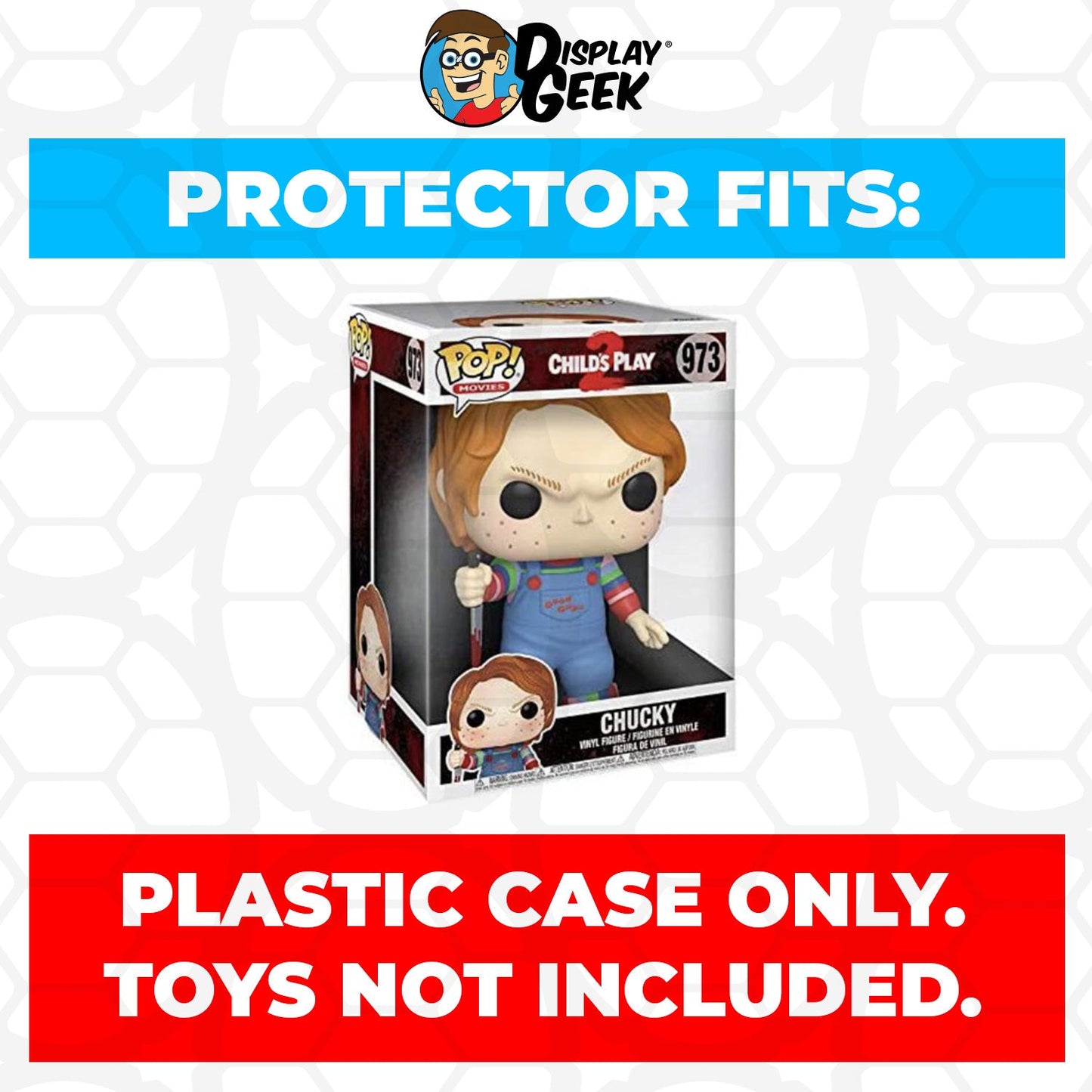 Pop Protector for 10 inch Chucky #973 Jumbo Funko Pop - PPG Pop Protector Guide Search Created by Display Geek
