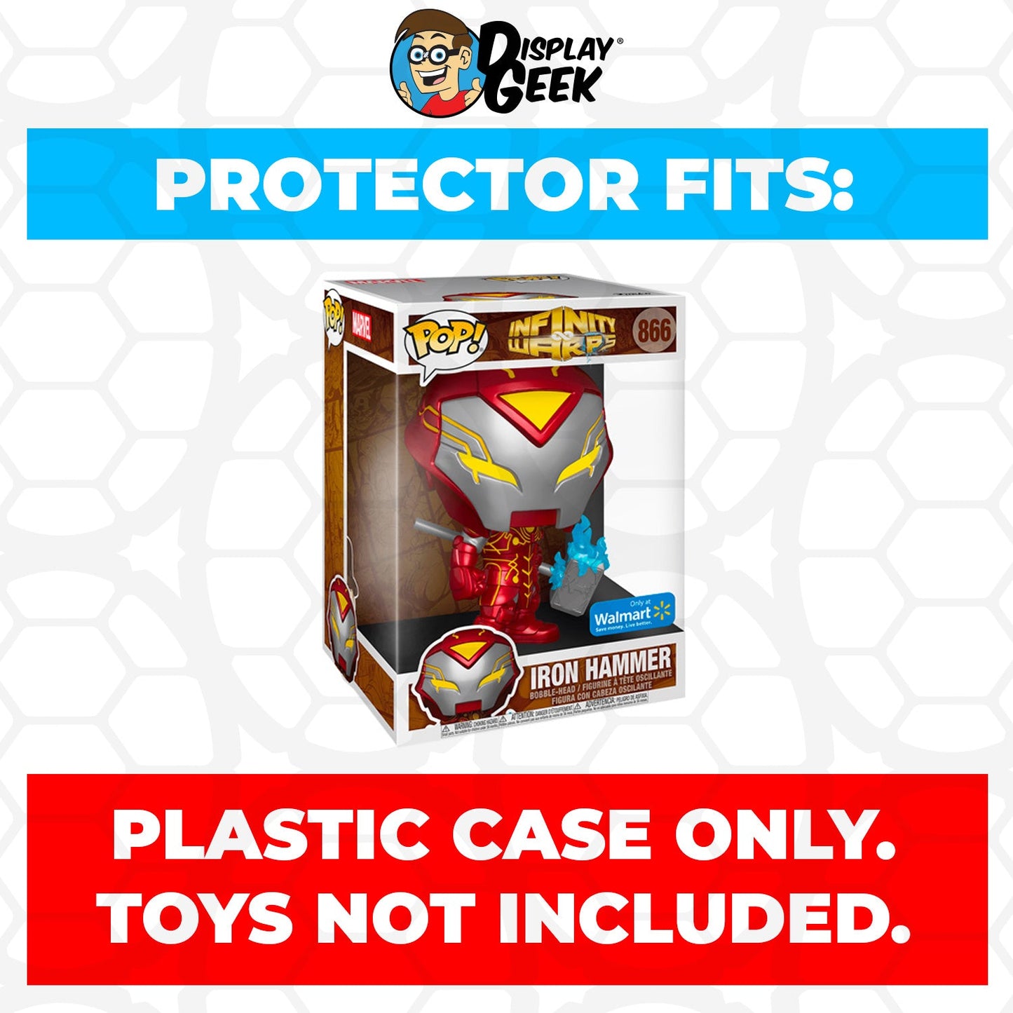 Pop Protector for 10 inch Infinity Warps Iron Hammer #866 Jumbo Funko Pop - PPG Pop Protector Guide Search Created by Display Geek