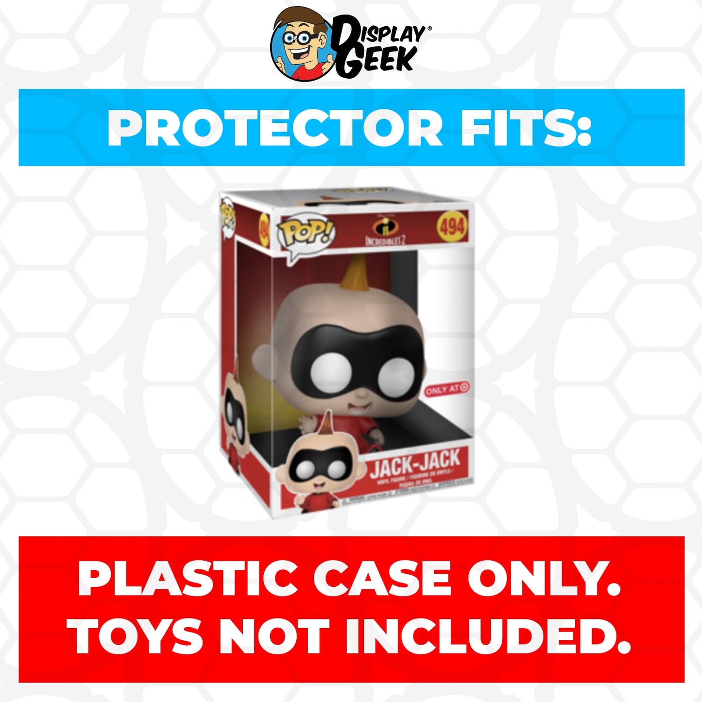 Pop Protector for 10 inch Jack-Jack Incredibles #494 Jumbo Funko Pop - PPG Pop Protector Guide Search Created by Display Geek