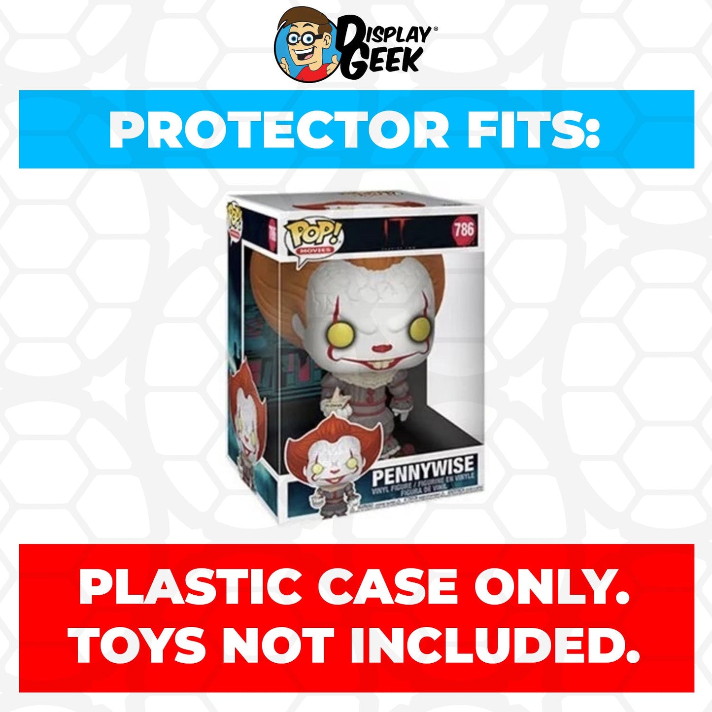 Pop Protector for 10 inch Pennywise with Boat #786 Jumbo Funko Pop - PPG Pop Protector Guide Search Created by Display Geek