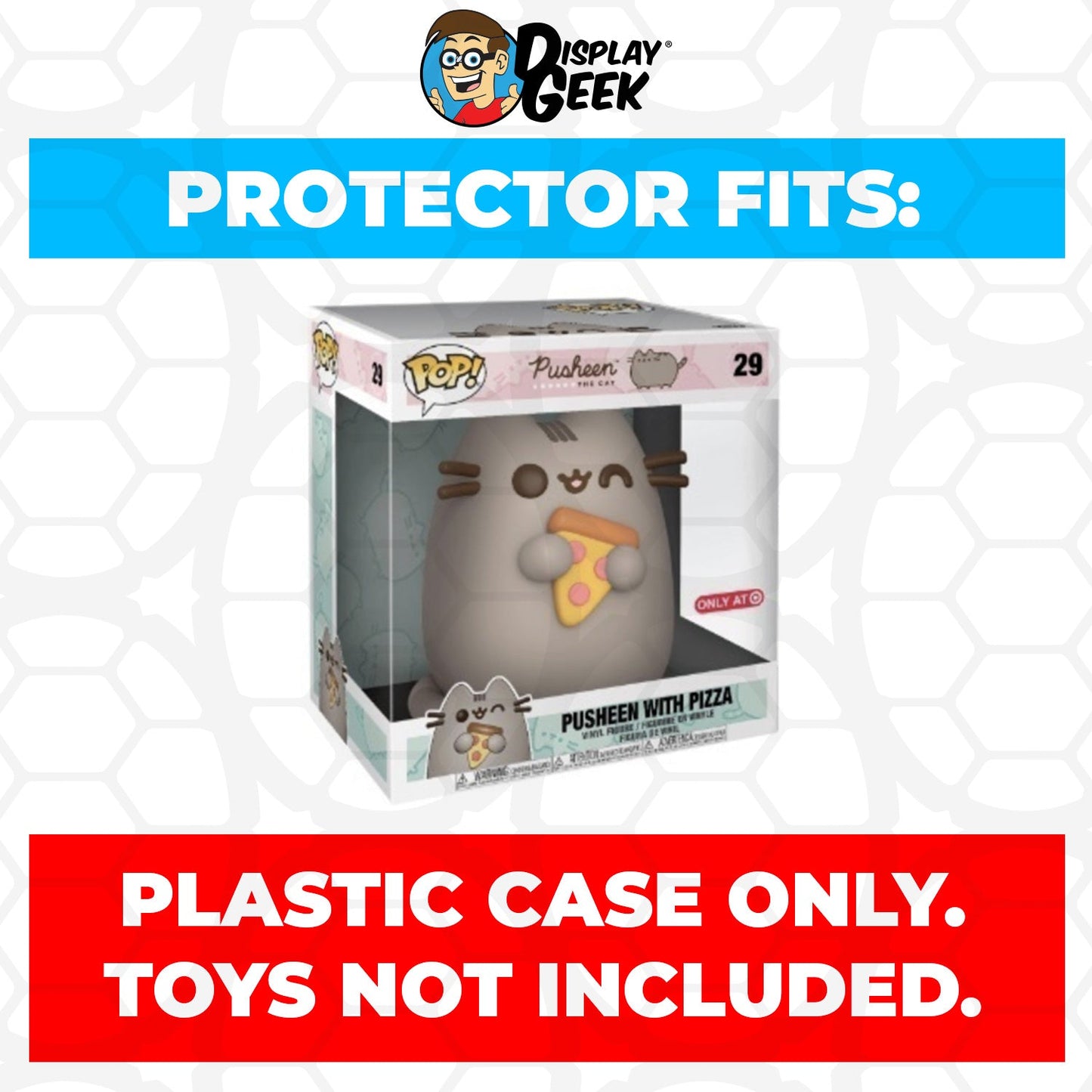 Pop Protector for 10 inch Pusheen with Pizza #29 Jumbo Funko Pop - PPG Pop Protector Guide Search Created by Display Geek