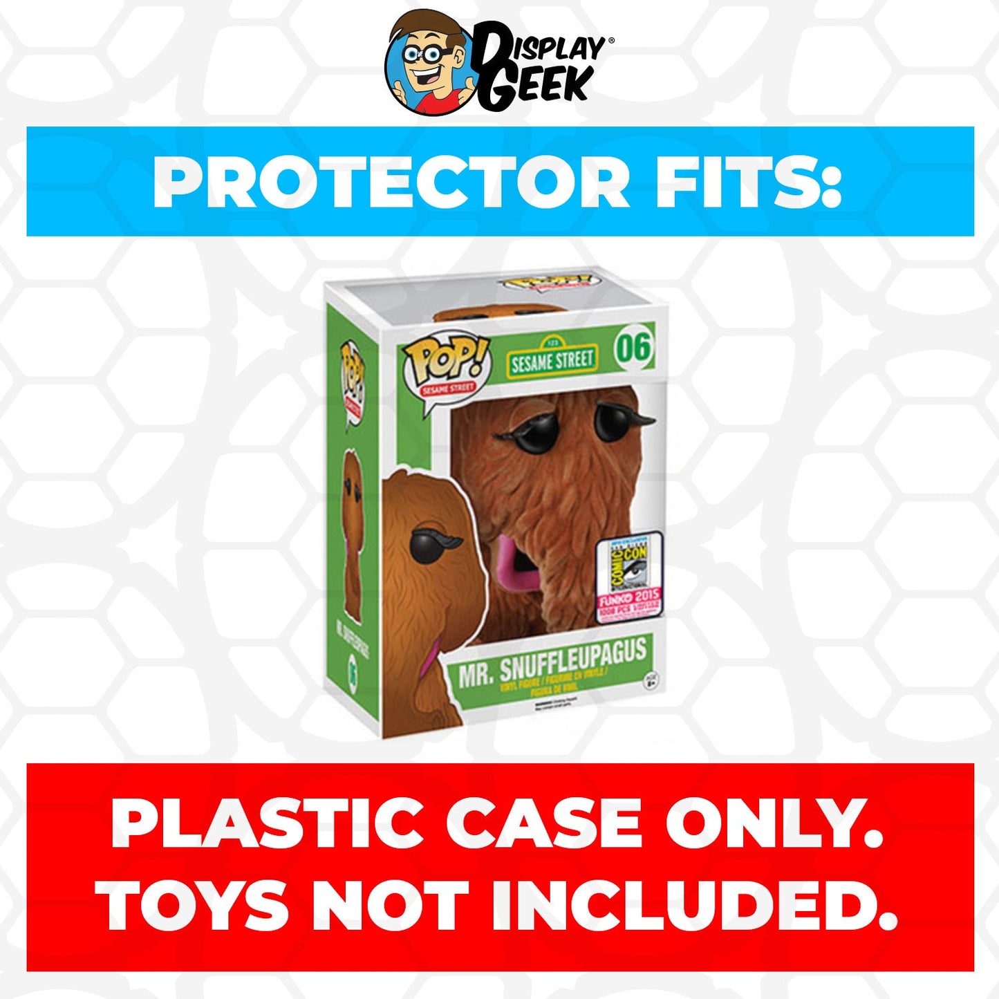 Pop Protector for 6 inch Mr. Snuffleupagus Flocked SDCC #05 Super Funko Pop - PPG Pop Protector Guide Search Created by Display Geek
