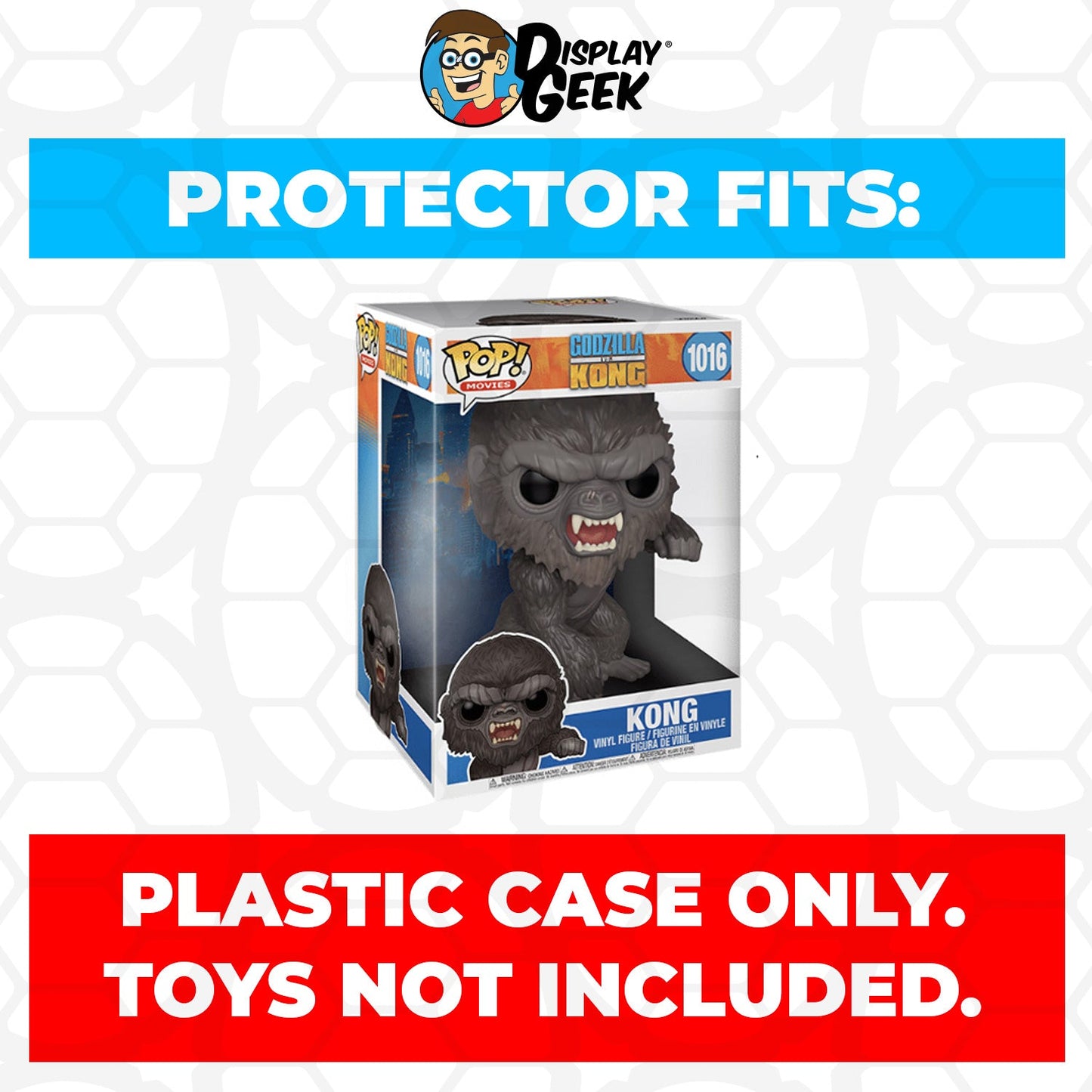 Pop Protector for 10 inch Kong #1016 Jumbo Funko Pop - PPG Pop Protector Guide Search Created by Display Geek