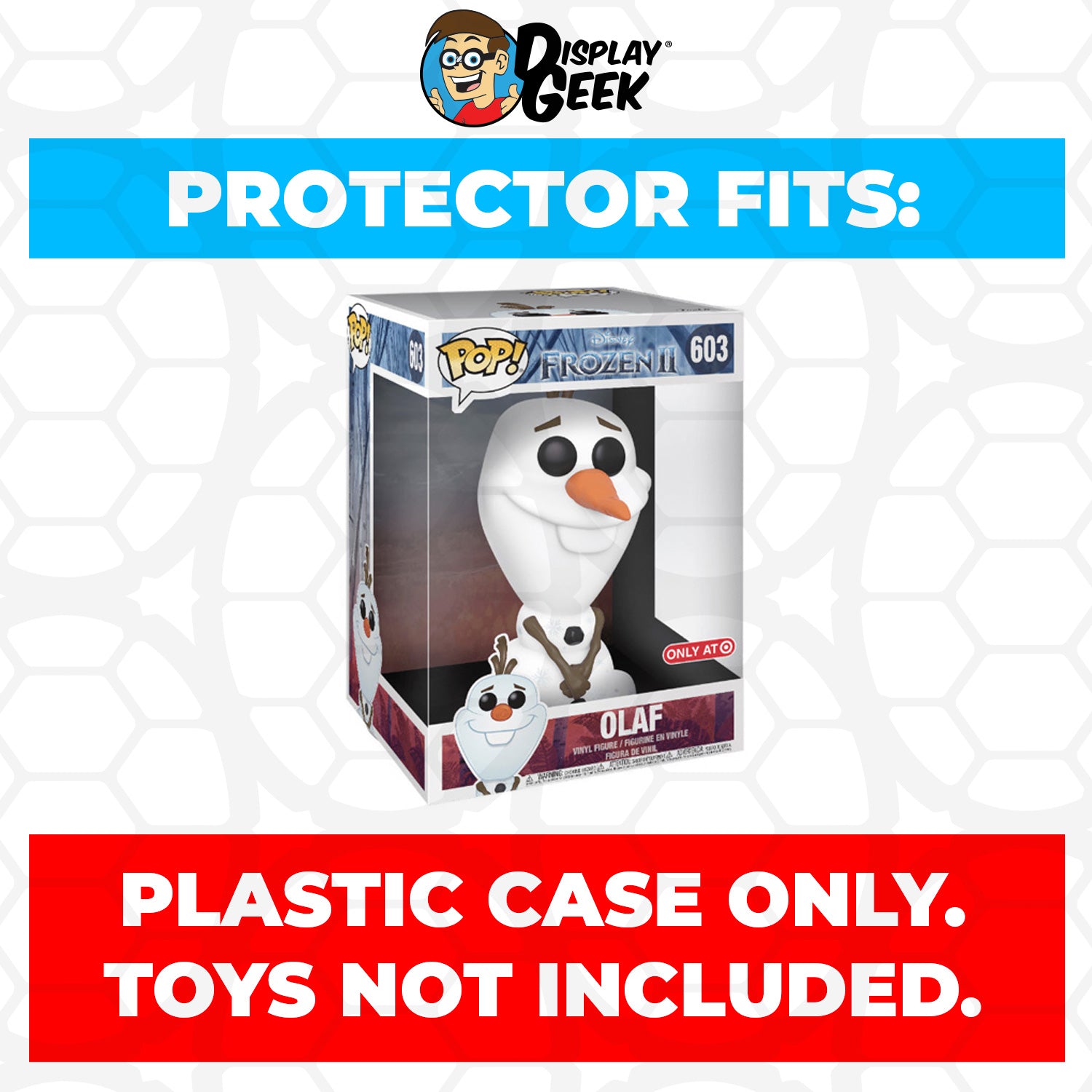 Pop Protector for 10 inch Olaf Frozen 2 #603 Jumbo Funko Pop - PPG Pop Protector Guide Search Created by Display Geek