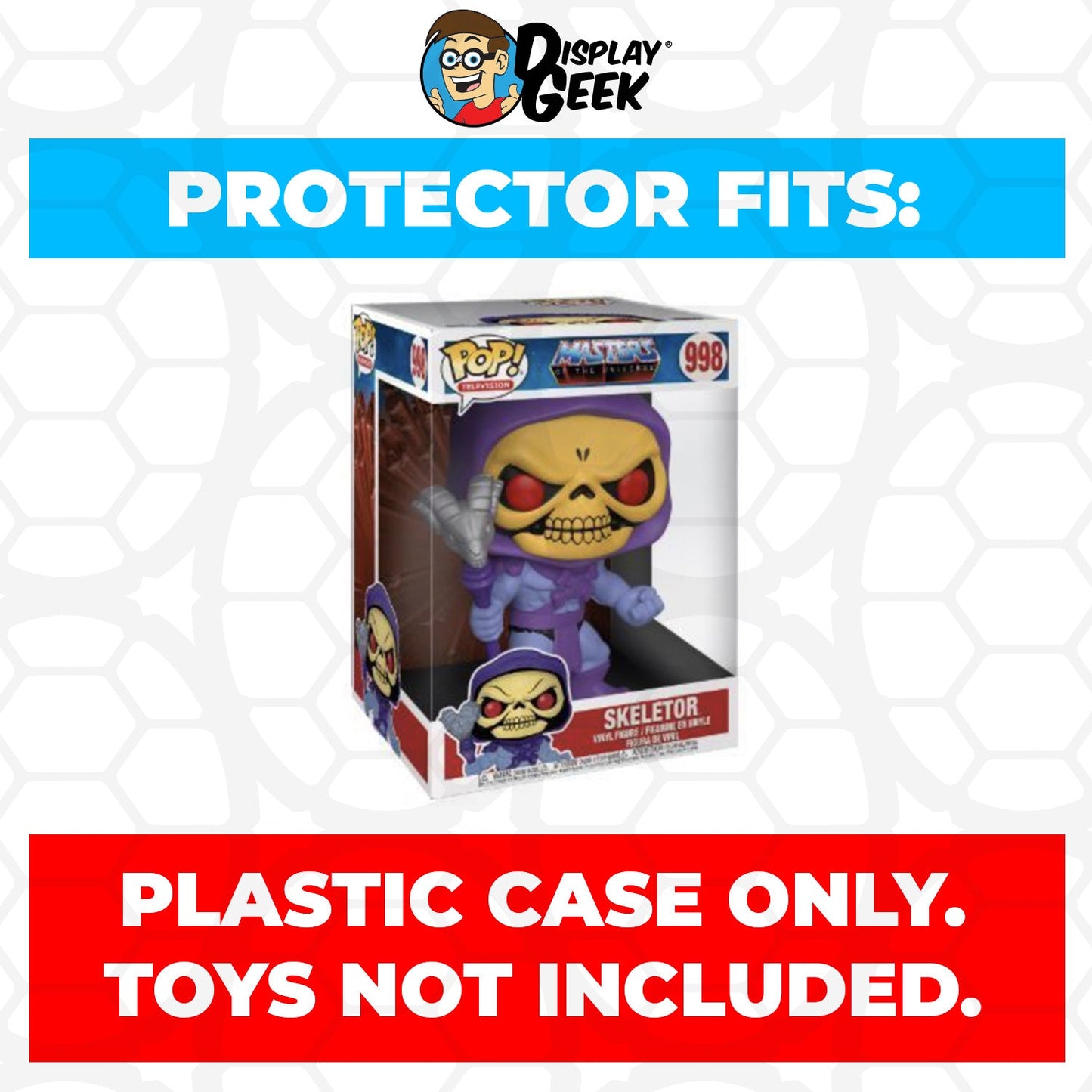 Pop Protector for 10 inch Skeletor #998 Jumbo Funko Pop - PPG Pop Protector Guide Search Created by Display Geek