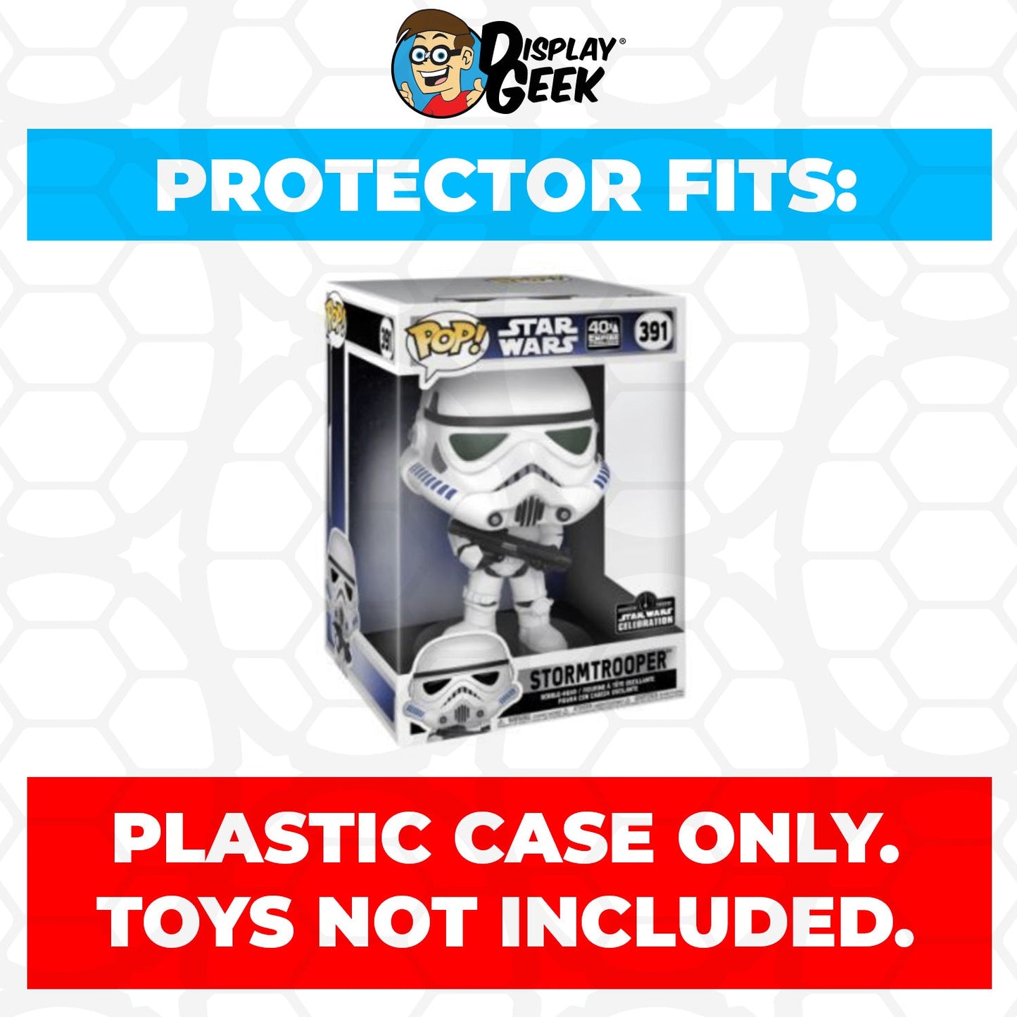 Pop Protector for 10 inch Stormtrooper #391 Jumbo Funko Pop - PPG Pop Protector Guide Search Created by Display Geek