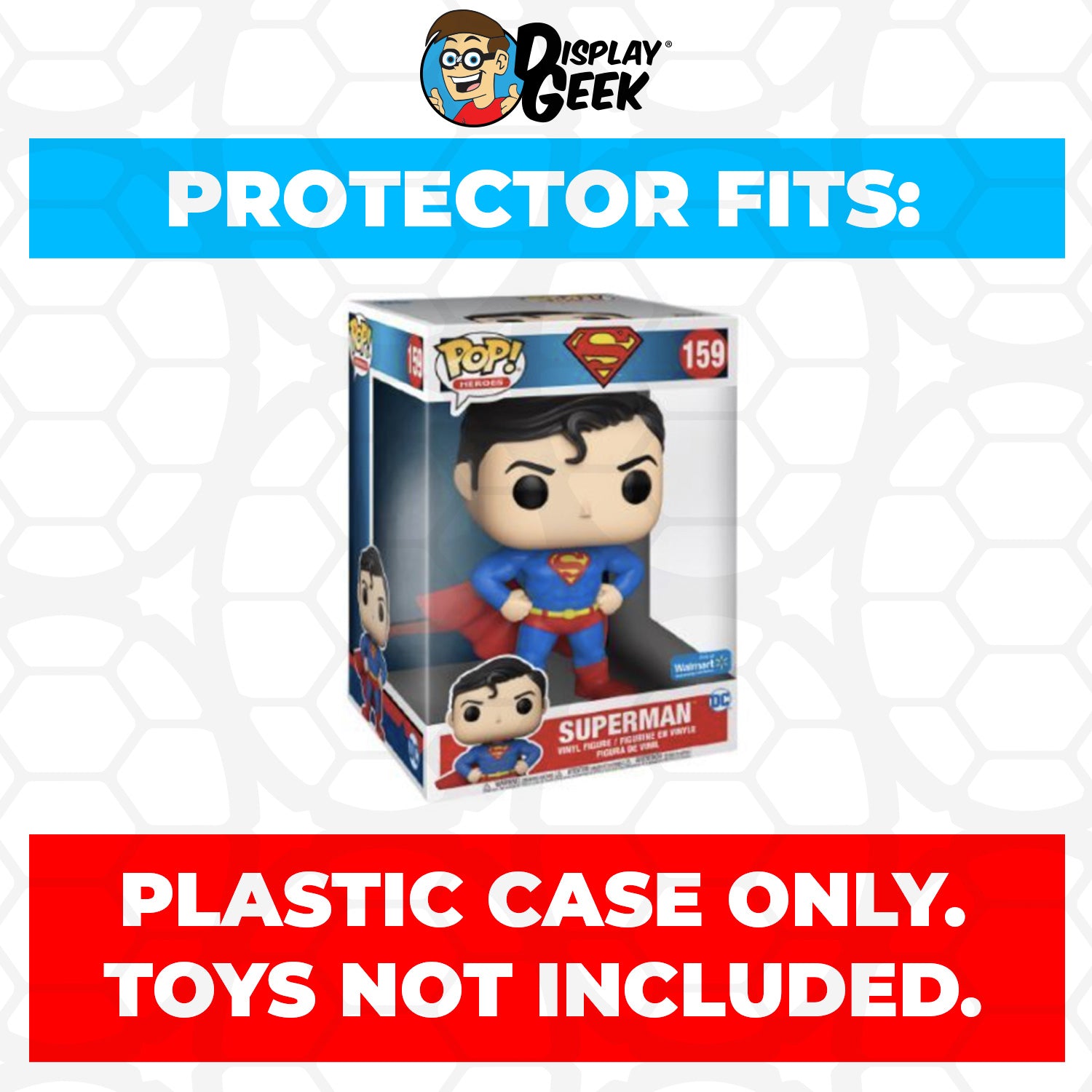 Pop Protector for 10 inch Superman #159 Jumbo Funko Pop - PPG Pop Protector Guide Search Created by Display Geek