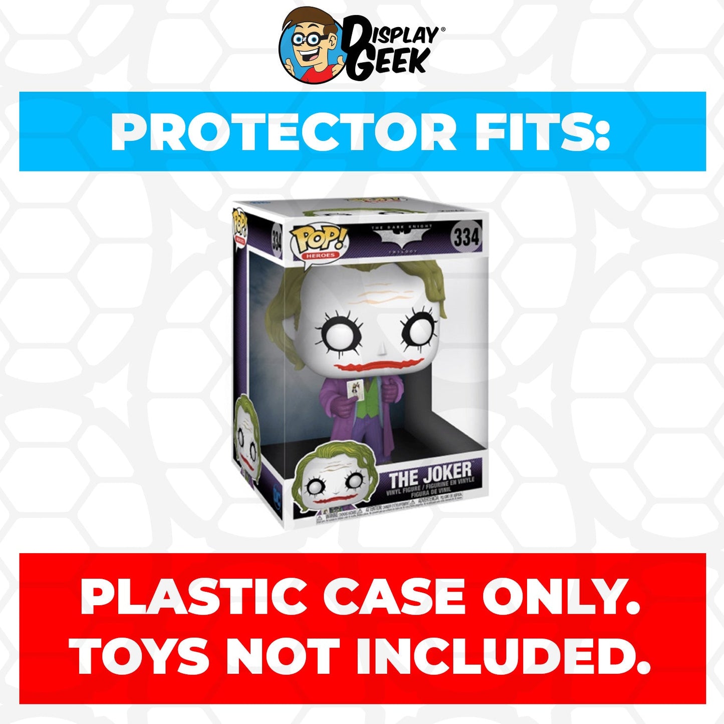 Pop Protector for 10 inch The Joker Dark Knight #334 Jumbo Funko Pop - PPG Pop Protector Guide Search Created by Display Geek