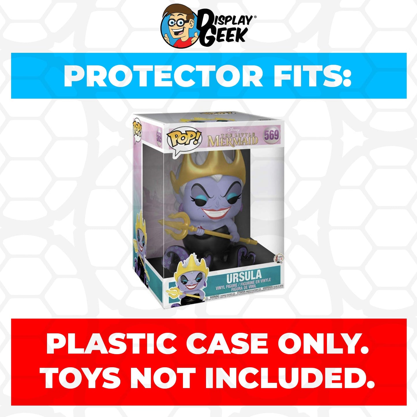 Pop Protector for 10 inch Ursula Glow in the Dark #569 Jumbo Funko Pop - PPG Pop Protector Guide Search Created by Display Geek