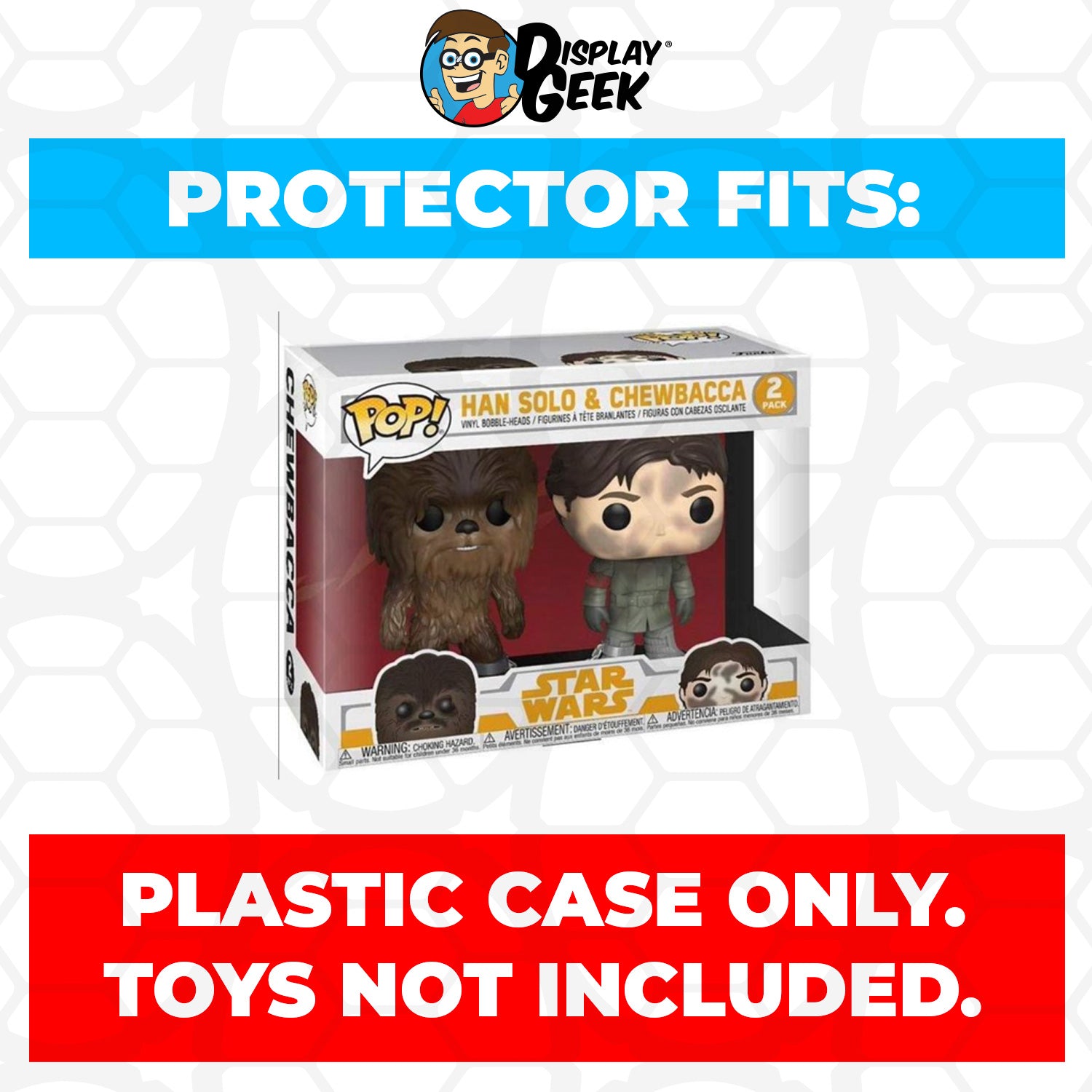 Pop Protector for 2 Pack Han Solo & Chewbacca Funko Pop - PPG Pop Protector Guide Search Created by Display Geek