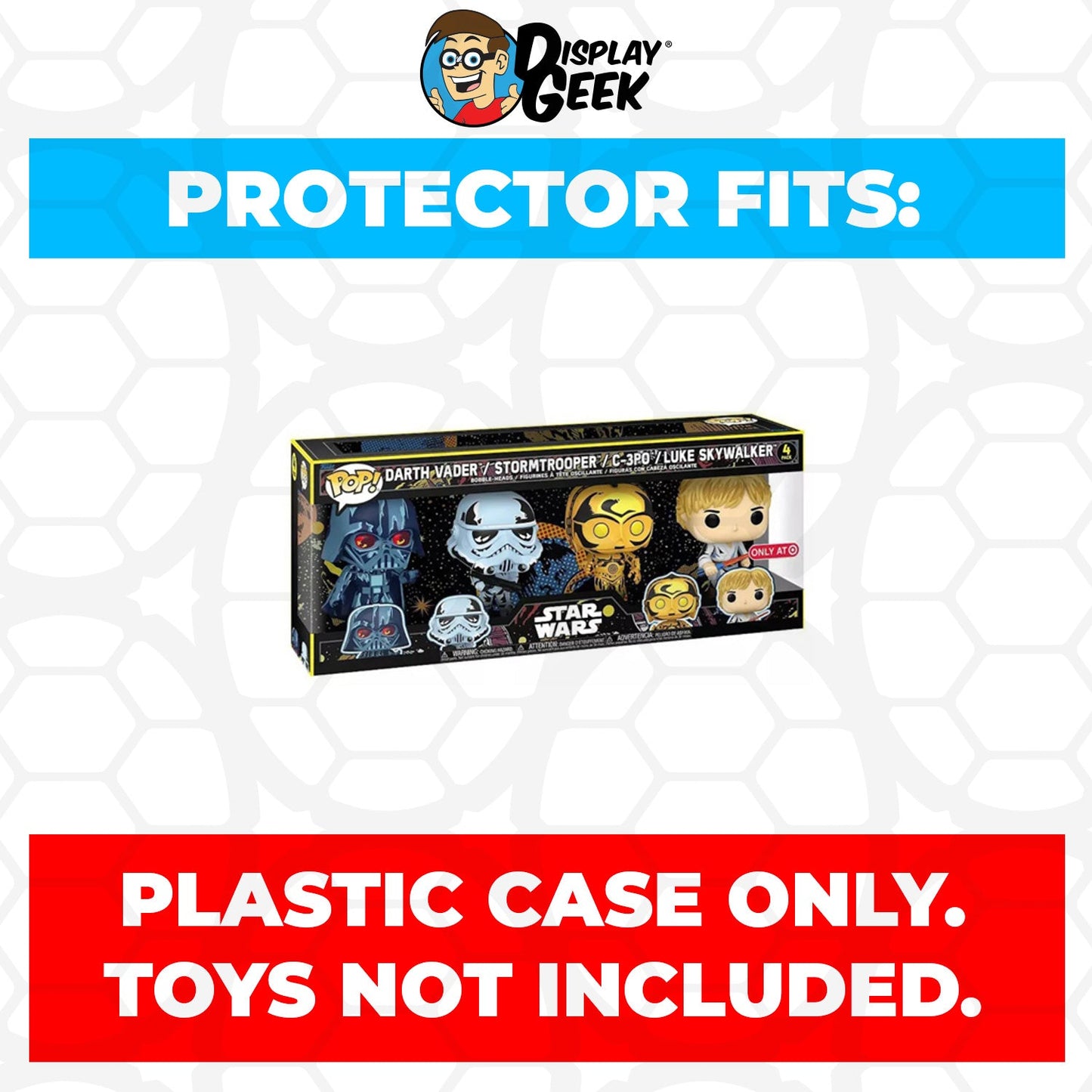 Pop Protector for 4 Pack Darth Vader, Stormtrooper, C-3PO & Luke Funko Pop - PPG Pop Protector Guide Search Created by Display Geek