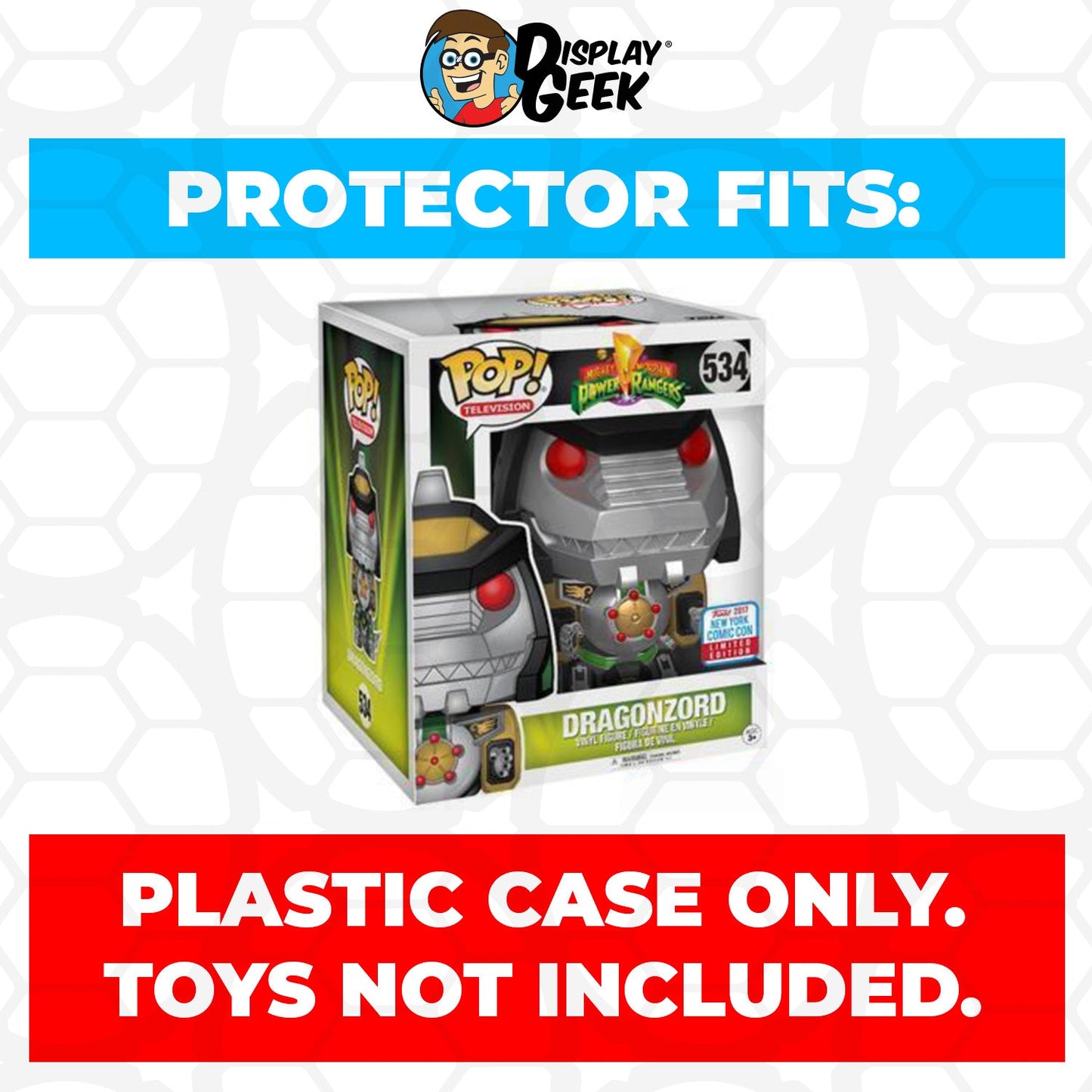 Pop Protector for 6 inch Dragonzord NYCC #534 Super Funko Pop - PPG Pop Protector Guide Search Created by Display Geek