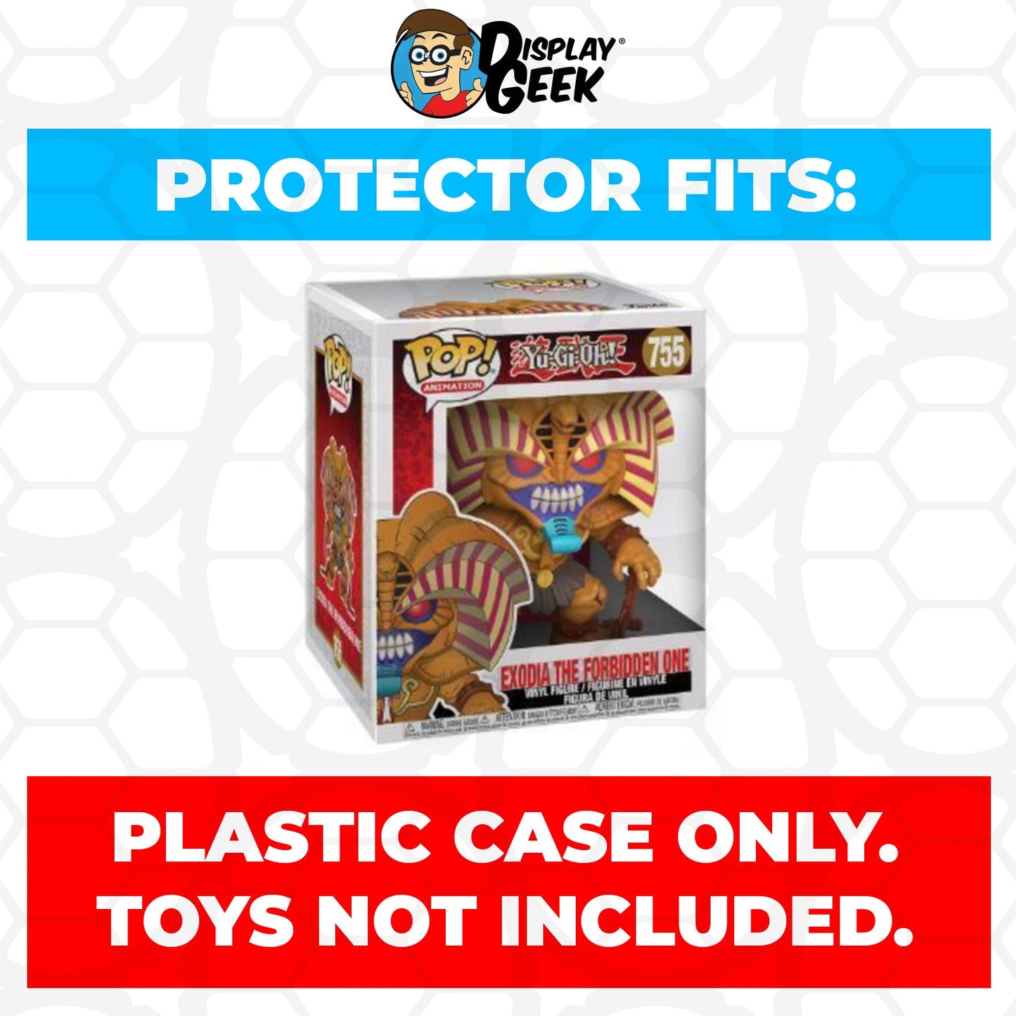 Pop Protector for 6 inch Exodia the Forbidden One #755 Super Funko Pop - PPG Pop Protector Guide Search Created by Display Geek