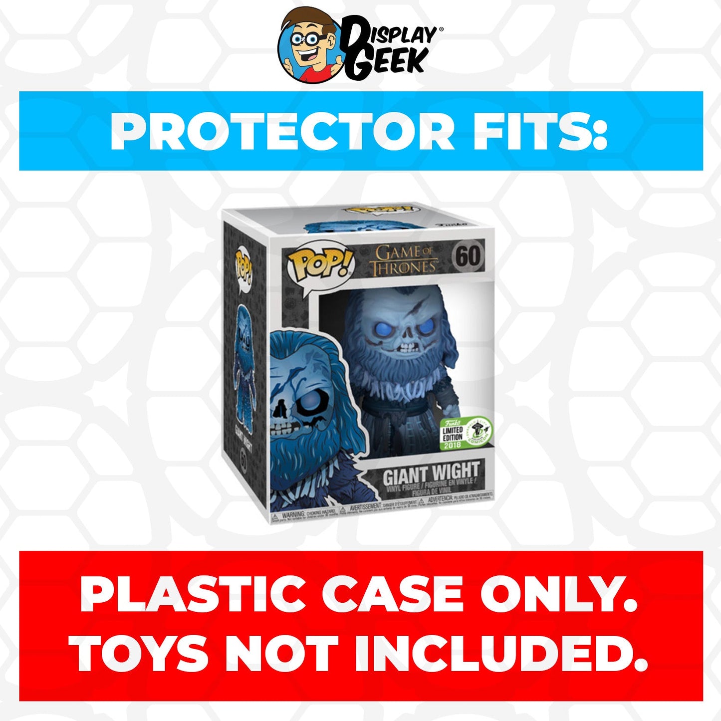 Pop Protector for 6 inch Giant Wight ECCC #60 Super Funko Pop - PPG Pop Protector Guide Search Created by Display Geek