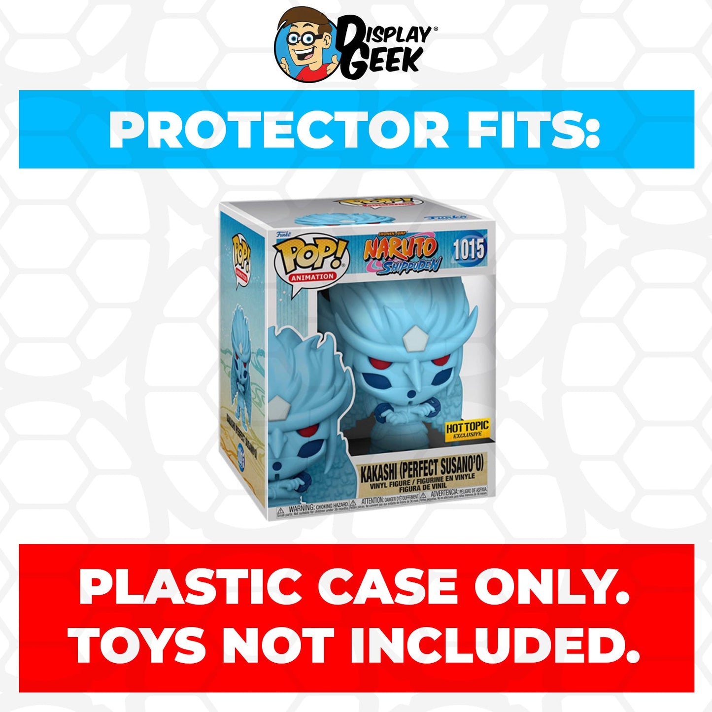 Pop Protector for 6 inch Kakashi Perfect Susano'o #1015 Super Funko Pop - PPG Pop Protector Guide Search Created by Display Geek