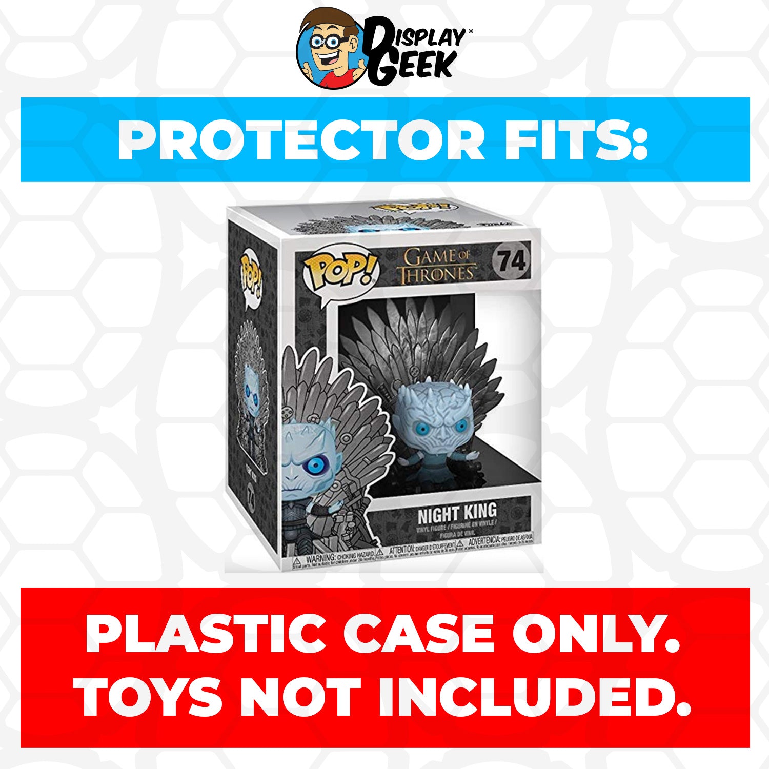 Pop Protector for 6 inch Night King Iron Throne #74 Super Funko Pop - PPG Pop Protector Guide Search Created by Display Geek