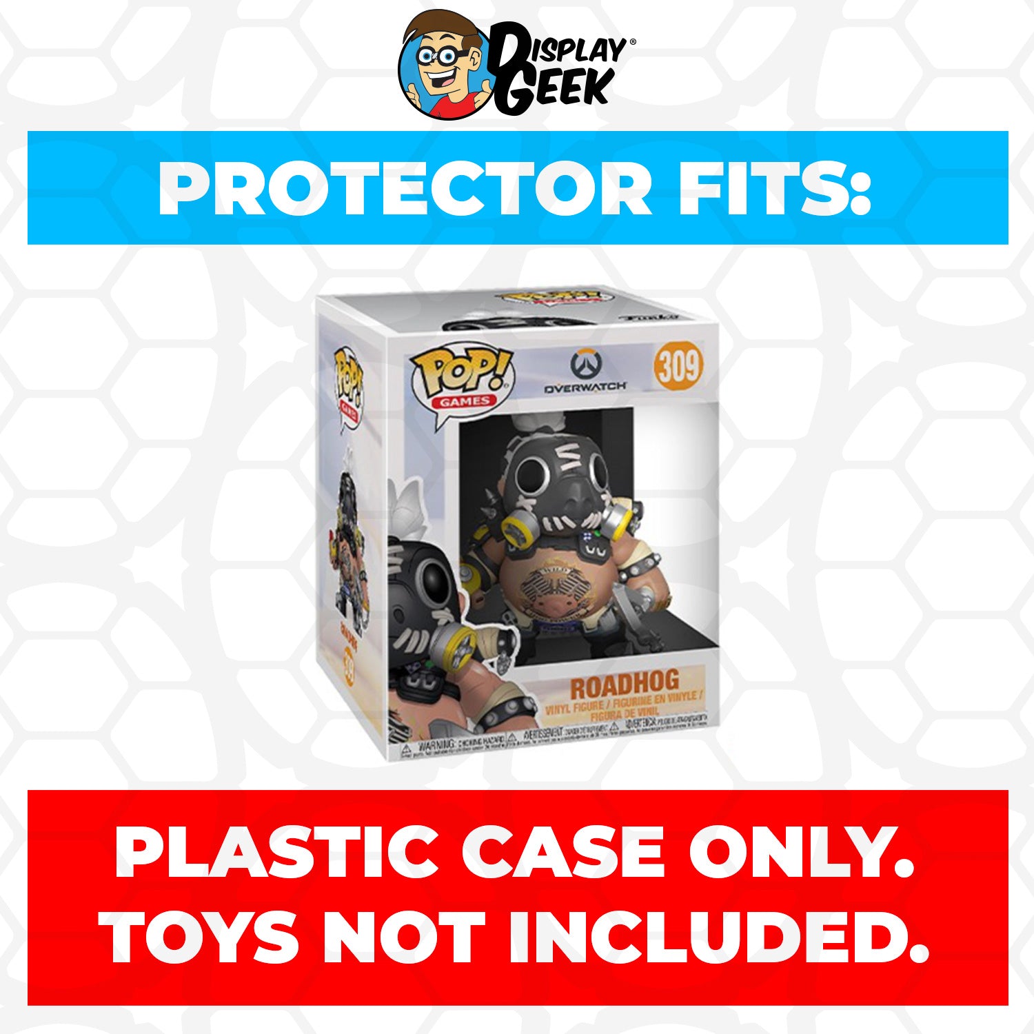 Pop Protector for 6 inch Roadhog #309 Super Funko Pop - PPG Pop Protector Guide Search Created by Display Geek