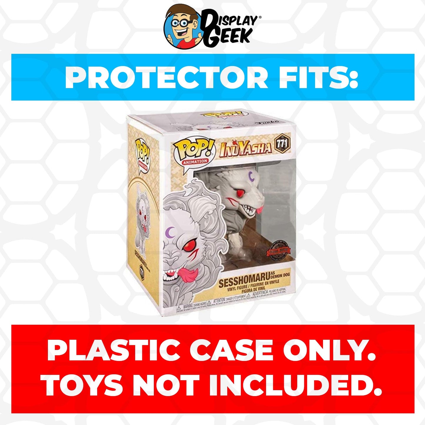 Pop Protector for 6 inch Sesshomaru as Demon Dog #771 Super Funko Pop - PPG Pop Protector Guide Search Created by Display Geek