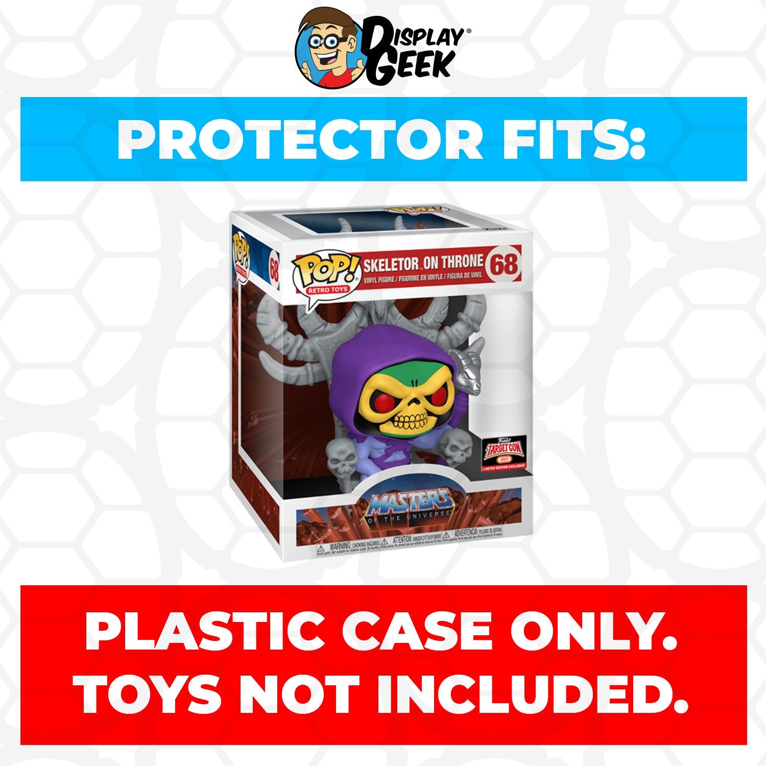 Pop Protector for 6 inch Skeletor on Throne #68 Super Funko Pop - PPG Pop Protector Guide Search Created by Display Geek